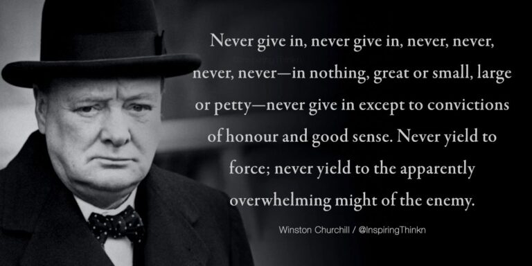 Never give in, never give in, never, never, never,