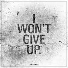 I won't give up