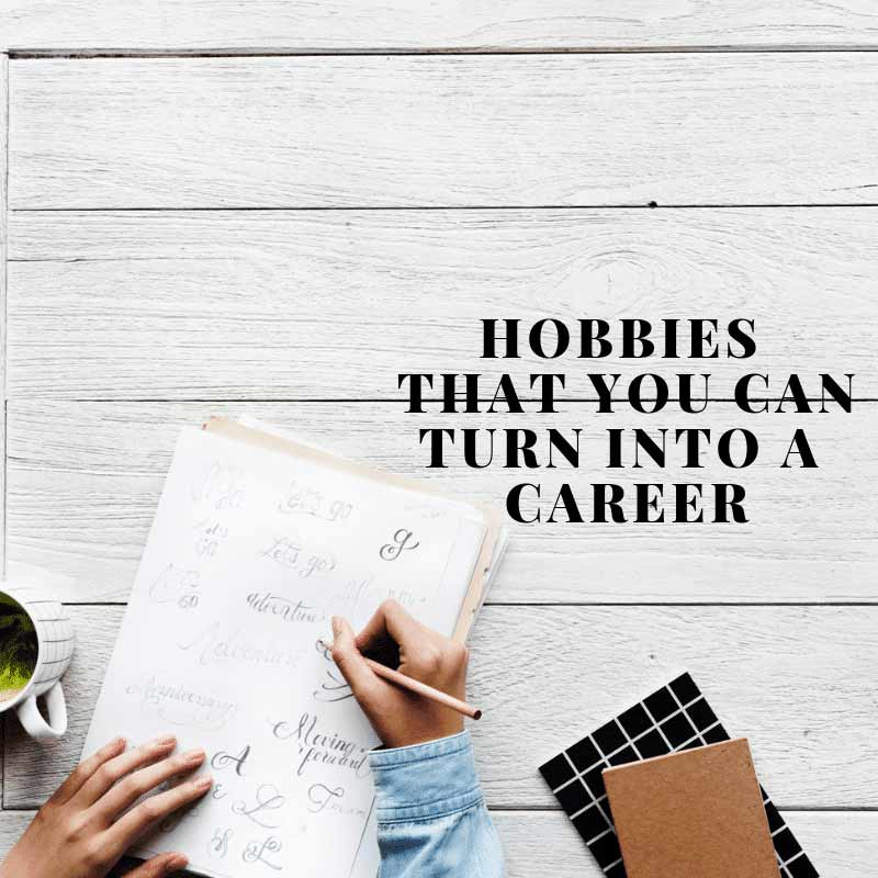 Hobby Into A Career