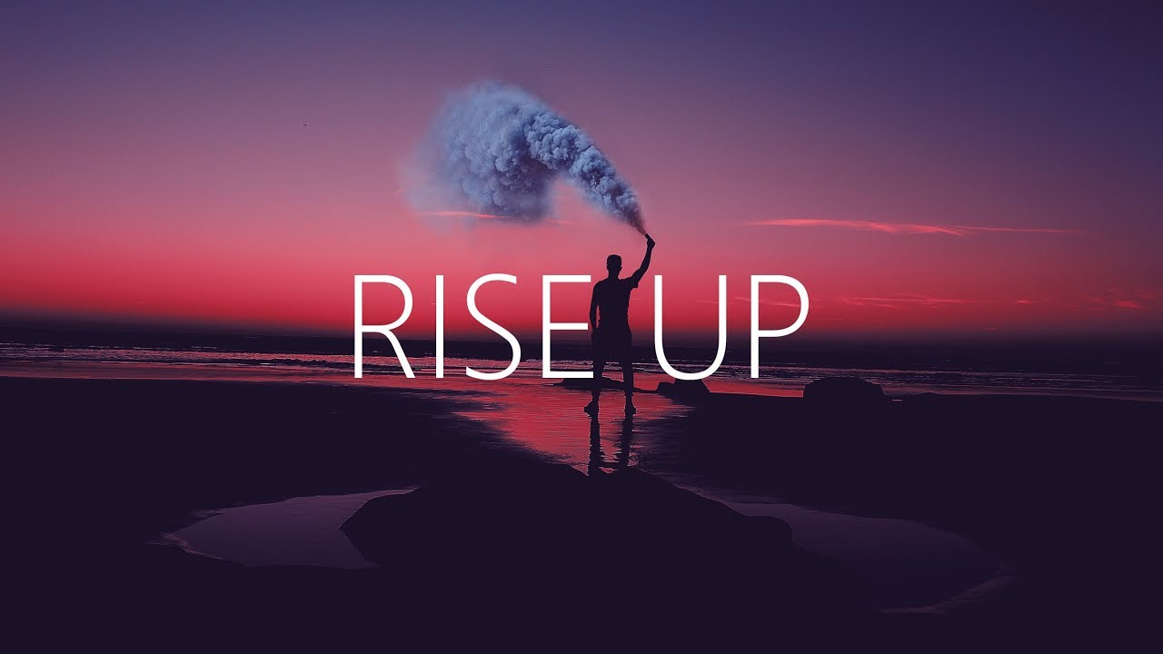 Rise up