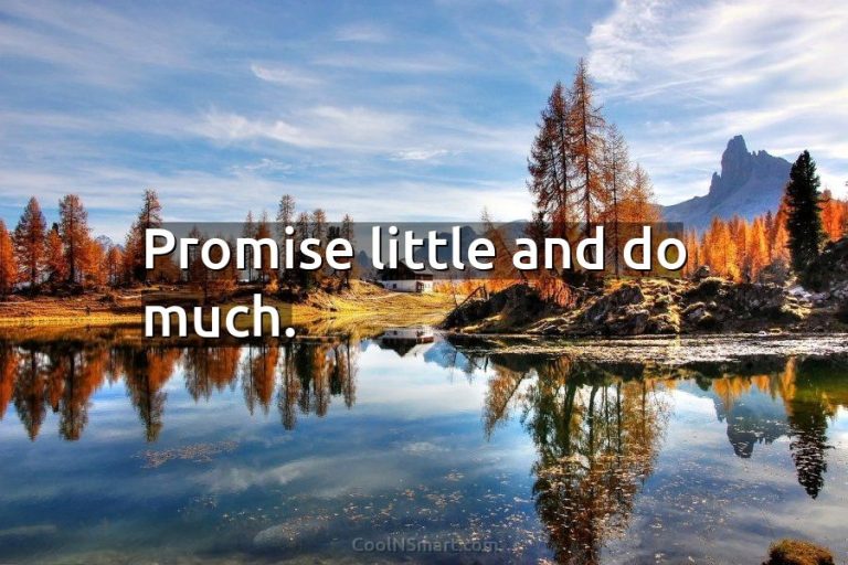 Promise Little, But Do Much