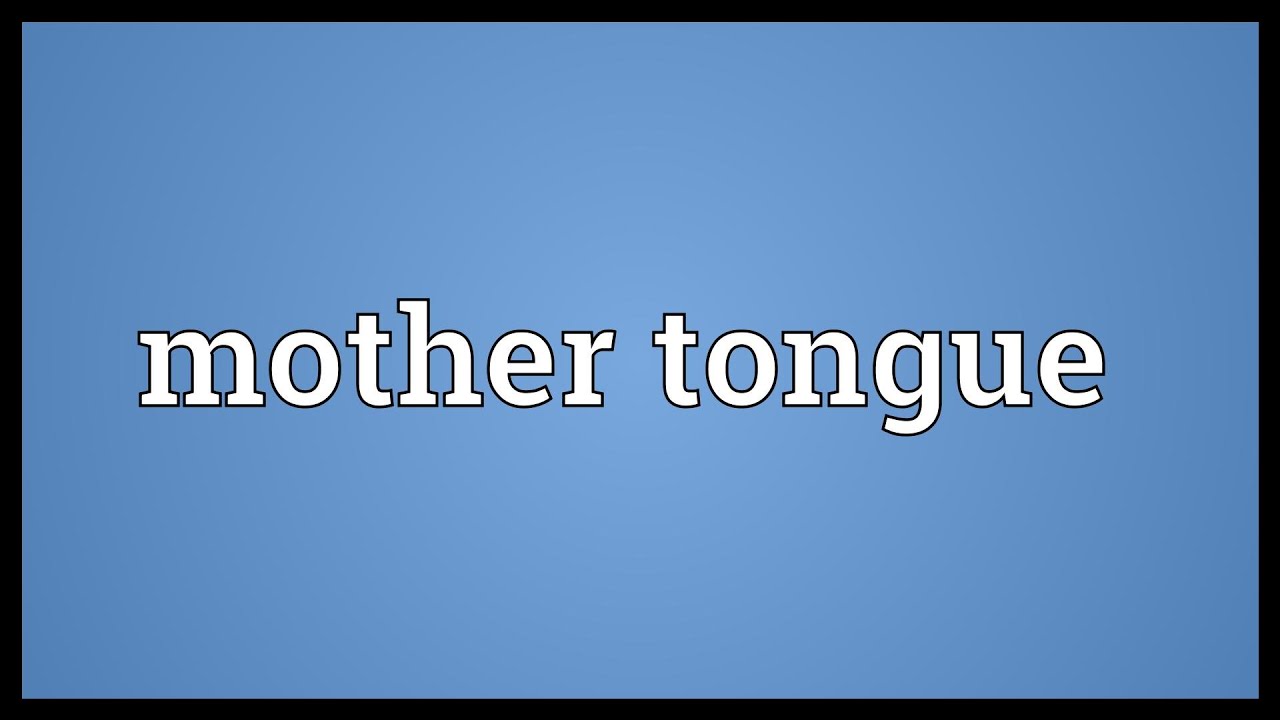 My Mother Tongue