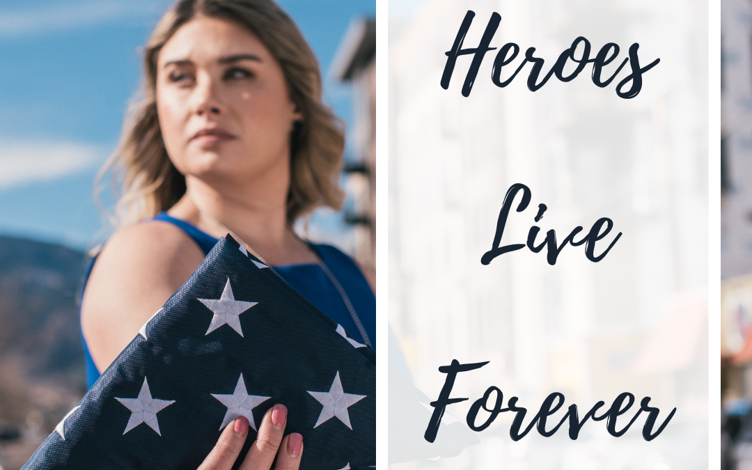 Heroism Lives Forever