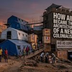 How Aid Became the Architecture of a New Colonialism