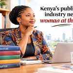 Kenya's publishing industry needs a woman at the helm